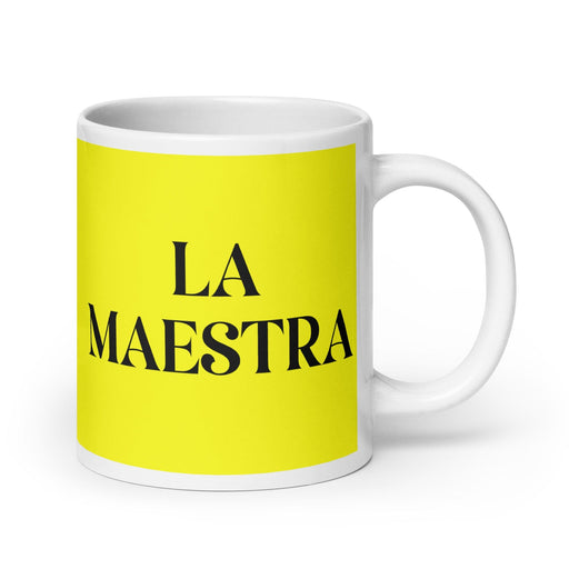 La Maestra The Teacher Funny Home Office Work Coffee Mug Mexican Spanish Pride Gift White Glossy Cup Yellow Card Mug Mexicada 20 oz