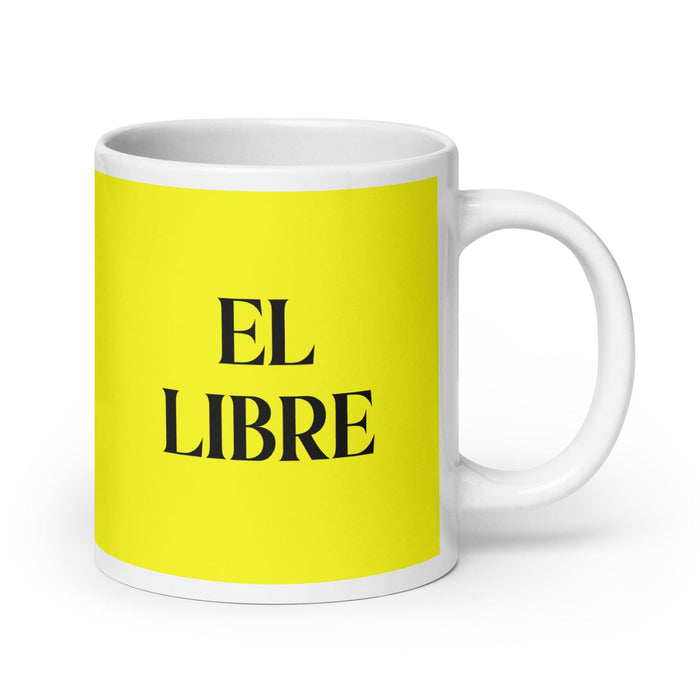 El Libre The Free One Funny Home Office Work Coffee Mug Mexican Spanish Pride Gift White Glossy Cup Yellow Card Mug Mexicada 20 oz