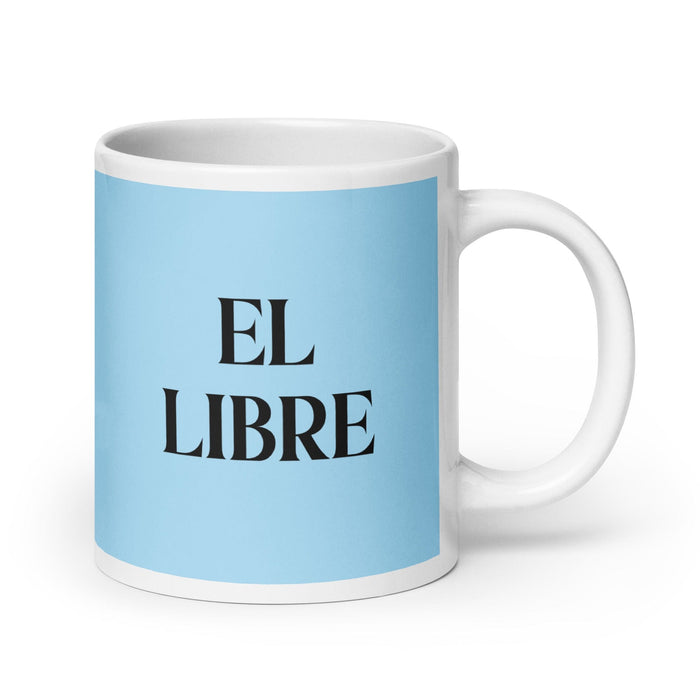 El Libre The Free One Funny Home Office Work Coffee Mug Mexican Spanish Pride Gift White Glossy Cup Sky Blue Card Mug Mexicada 20 oz