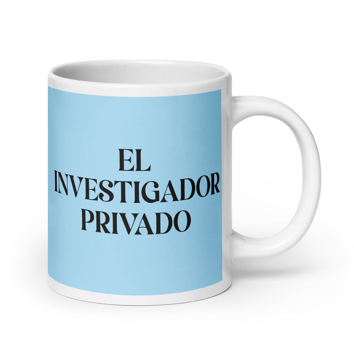 El Investigador Privado The Private Investigator Funny Home Office Work Coffee Mug Mexican Spanish Pride Gift White Glossy Cup Sky Blue Card Mug Mexicada 20 oz