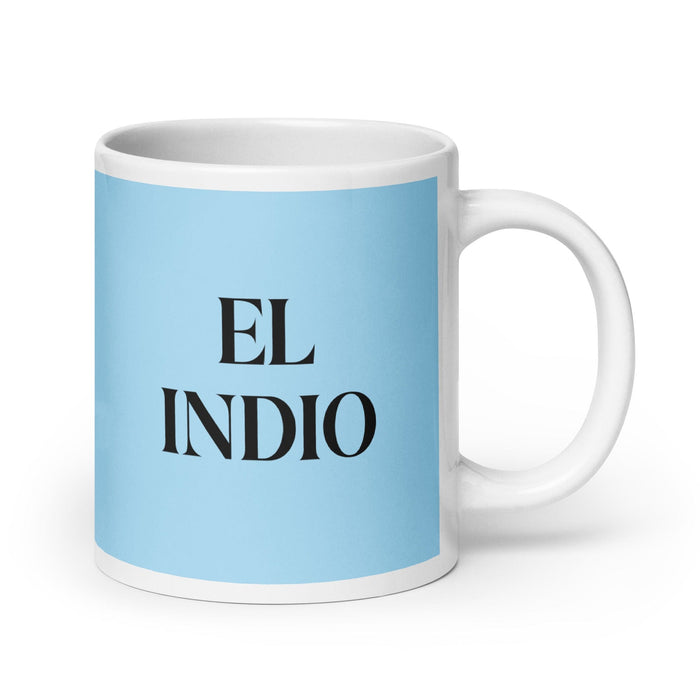 El Indio The Indian Funny Home Office Work Coffee Mug Mexican Spanish Pride Gift White Glossy Cup Sky Blue Card Mug Mexicada 20 oz