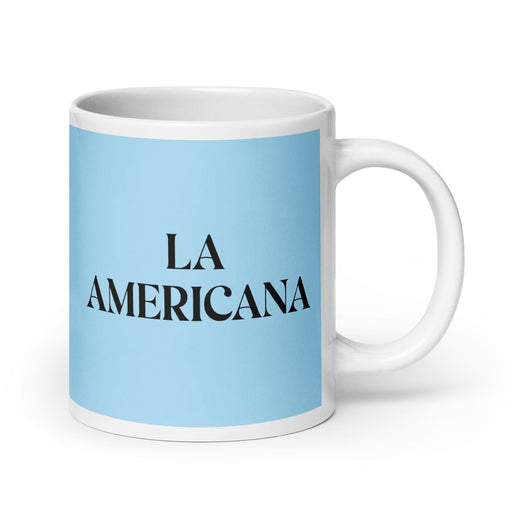 La Americana The American Funny Home Office Work Coffee Mug Mexican Spanish Pride Gift White Glossy Cup Sky Blue Card Mug Mexicada 20 oz