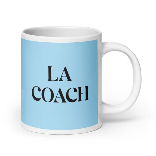 La Coach The Life Coach Funny Home Office Work Coffee Mug Mexican Spanish Pride Gift White Glossy Cup Sky Blue Card Mug Mexicada 20 oz