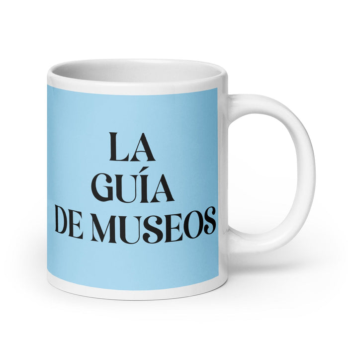 La Guía De Museos The Museum Guide Funny Home Office Work Coffee Mug Mexican Spanish Pride Gift White Glossy Cup Sky Blue Card Mug Mexicada 20 oz