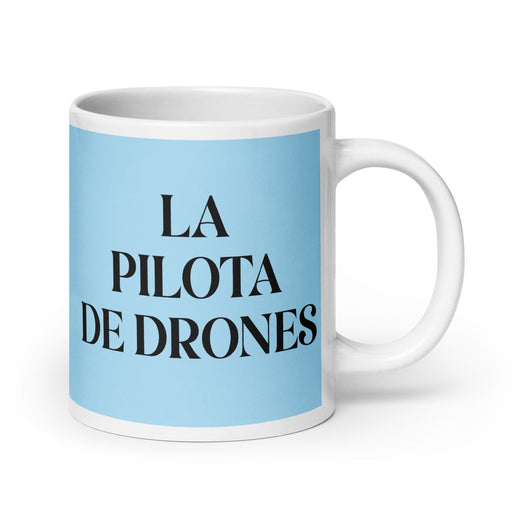 La Pilota De Drones The Drone Pilot Funny Home Office Work Coffee Mug Mexican Spanish Pride Gift White Glossy Cup Sky Blue Card Mug Mexicada 20 oz