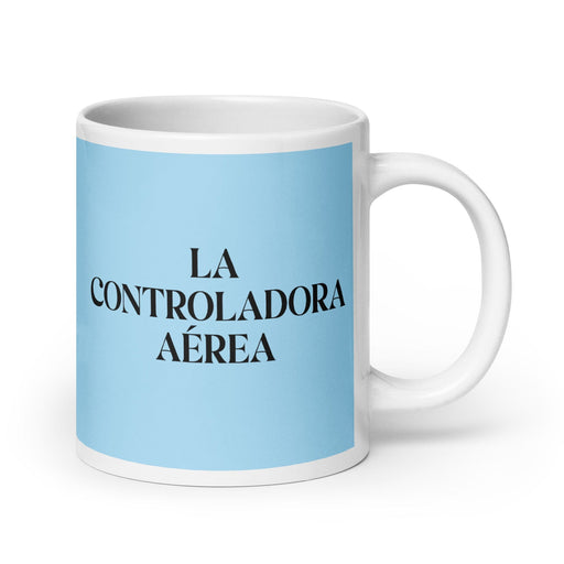 La Controladora Aérea The Air Traffic Controller Funny Home Office Work Coffee Mug Mexican Spanish Pride Gift White Glossy Cup Sky Blue Card Mug Mexicada 20 oz