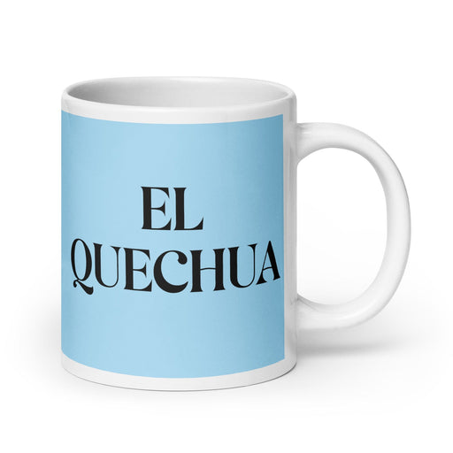 El Quechua The Quechua Funny Home Office Work Coffee Mug Mexican Spanish Pride Gift White Glossy Cup Sky Blue Card Mug Mexicada 20 oz