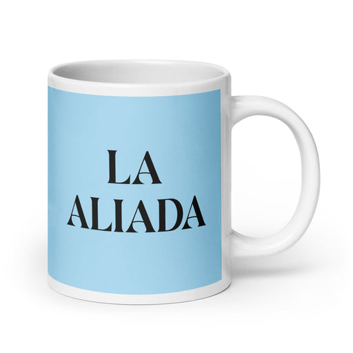 La Aliada The Ally Funny Home Office Work Coffee Mug Mexican Spanish Pride Gift White Glossy Cup Sky Blue Card Mug Mexicada 20 oz