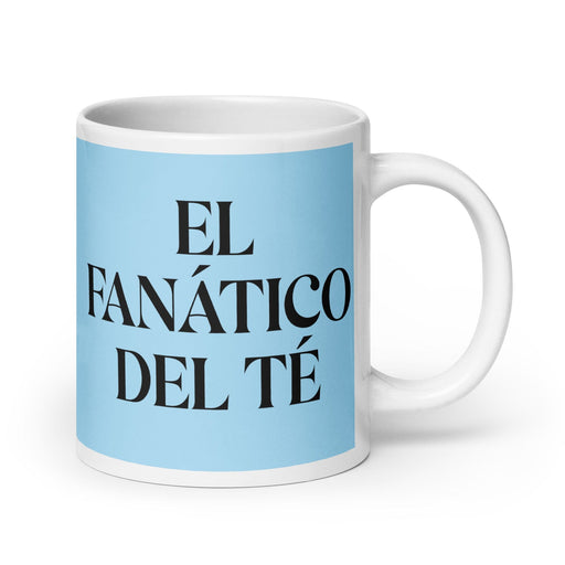 El Fanático Del Té The Tea Lover Funny Home Office Work Coffee Mug Mexican Spanish Pride Gift White Glossy Cup Sky Blue Card Mug Mexicada 20 oz