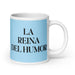 La Reina Del Humor The Humor Queen / King Funny Home Office Work Coffee Mug Mexican Spanish Pride Gift White Glossy Cup Sky Blue Card Mug Mexicada 20 oz