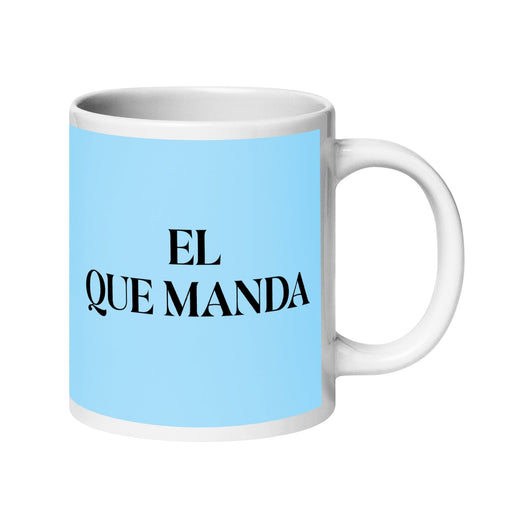 El Que Manda The Boss Funny Home Office Work Coffee Mug Mexican Spanish Pride Gift White Glossy Cup Sky Blue Card Mug Mexicada 20 oz