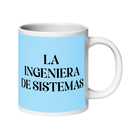 La Ingeniera De Sistemas The Systems Engineer Funny Home Office Work Coffee Mug Mexican Spanish Pride Gift White Glossy Cup Sky Blue Card Mug Mexicada 20 oz