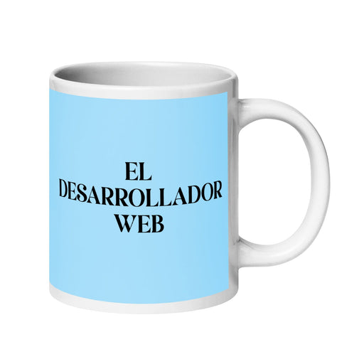 El Desarrollador Web The Web Developer Funny Home Office Work Coffee Mug Mexican Spanish Pride Gift White Glossy Cup Sky Blue Card Mug Mexicada 20 oz