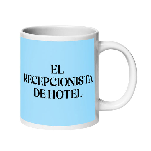 El Recepcionista De Hotel The Hotel Receptionist Funny Home Office Work Coffee Mug Mexican Spanish Pride Gift White Glossy Cup Sky Blue Card Mug Mexicada 20 oz