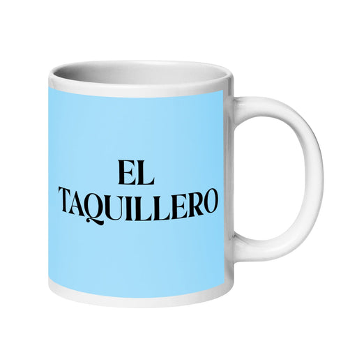 El Taquillero The Ticket Seller Funny Home Office Work Coffee Mug Mexican Spanish Pride Gift White Glossy Cup Sky Blue Card Mug Mexicada 20 oz