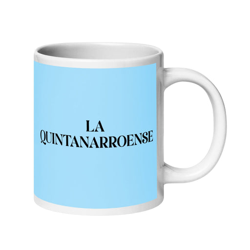 La Quintanarroense The Quintana Roo Resident Funny Home Office Work Coffee Mug Mexican Spanish Pride Gift White Glossy Cup Sky Blue Card Mug Mexicada 20 oz