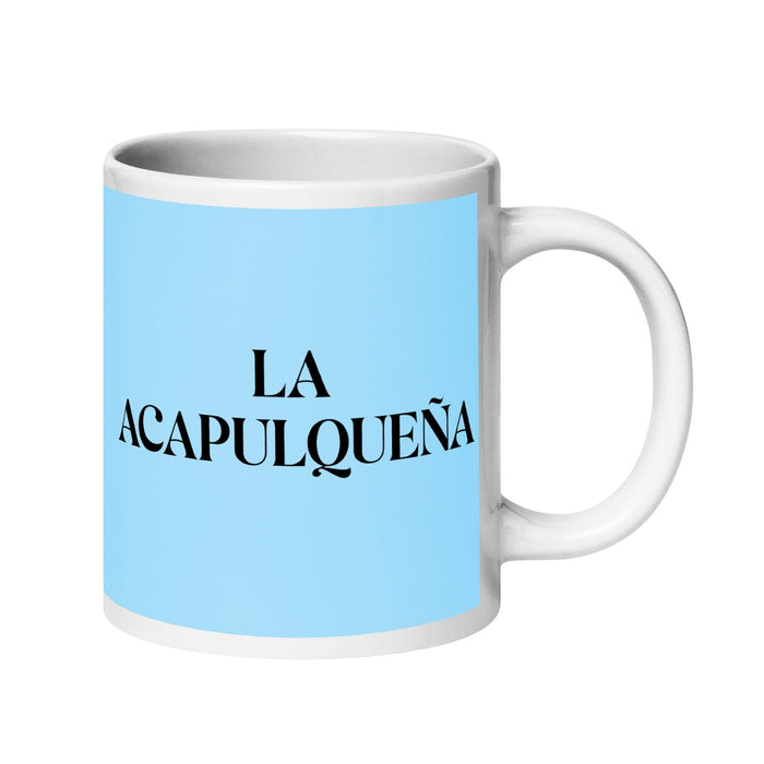 La Acapulqueña The Acapulco Resident Funny Home Office Work Coffee Mug Mexican Spanish Pride Gift White Glossy Cup Sky Blue Card Mug Mexicada 20 oz