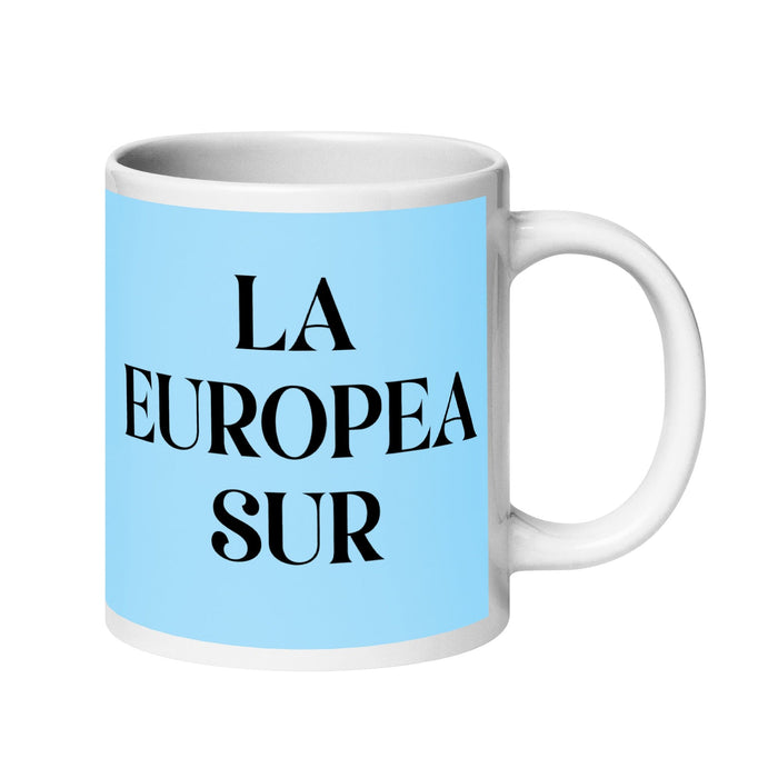 La Europea Sur The Southern European Funny Home Office Work Coffee Mug Mexican Spanish Pride Gift White Glossy Cup Sky Blue Card Mug Mexicada 20 oz