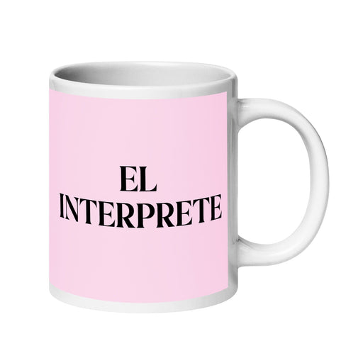 El Interprete The Interpreter Funny Home Office Work Coffee Mug Mexican Spanish Pride Gift White Glossy Cup Light Pink Card Mug Mexicada 20 oz