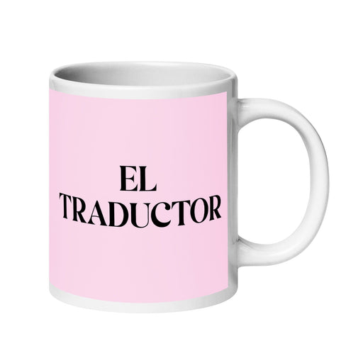 El Traductor The Translator Funny Home Office Work Coffee Mug Mexican Spanish Pride Gift White Glossy Cup Light Pink Card Mug Mexicada 20 oz