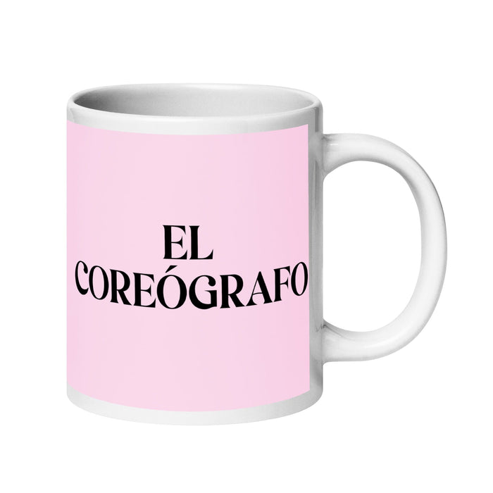 El Coreógrafo The Choreographer Funny Home Office Work Coffee Mug Mexican Spanish Pride Gift White Glossy Cup Light Pink Card Mug Mexicada 20 oz