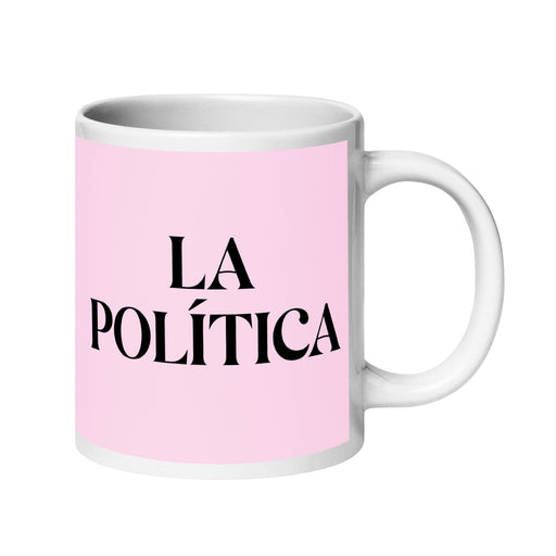 La Política The Politician Funny Home Office Work Coffee Mug Mexican Spanish Pride Gift White Glossy Cup Light Pink Card Mug Mexicada 20 oz