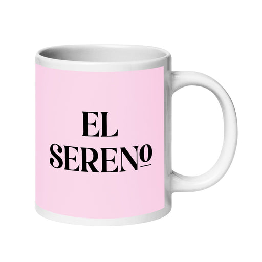 El Sereno The Serene One Funny Home Office Work Coffee Mug Mexican Spanish Pride Gift White Glossy Cup Light Pink Card Mug Mexicada 20 oz