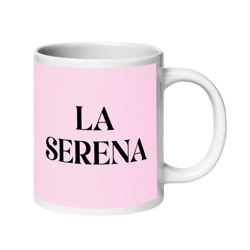 La Serena The Serene One Funny Home Office Work Coffee Mug Mexican Spanish Pride Gift White Glossy Cup Light Pink Card Mug Mexicada 20 oz