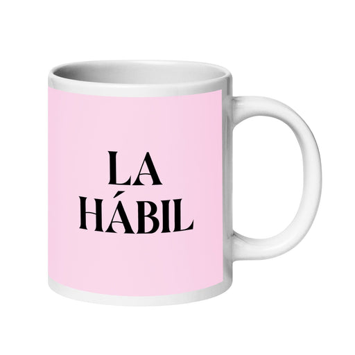 La Hábil The Skillful One Funny Home Office Work Coffee Mug Mexican Spanish Pride Gift White Glossy Cup Light Pink Card Mug Mexicada 20 oz