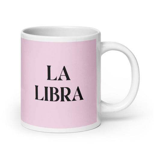 La Libra The Libra Funny Home Office Work Coffee Mug Mexican Spanish Pride Gift White Glossy Cup Light Pink Card Mug Mexicada 20 oz