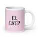 El ESTP The Entrepreneur MBTI Personality Funny Home Office Work Coffee Mug Mexican Spanish Pride Gift White Glossy Cup Light Pink Card Mug Mexicada 20 oz