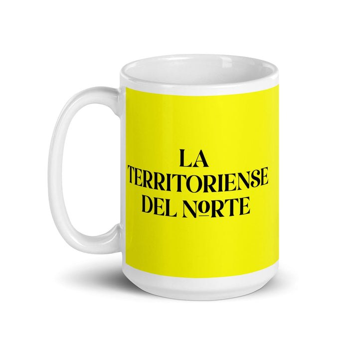 La Territoriense Del Norte The Northern Territorian Funny Home Office Work Coffee Mug Mexican Spanish Pride Gift White Glossy Cup Yellow Card Mug Mexicada