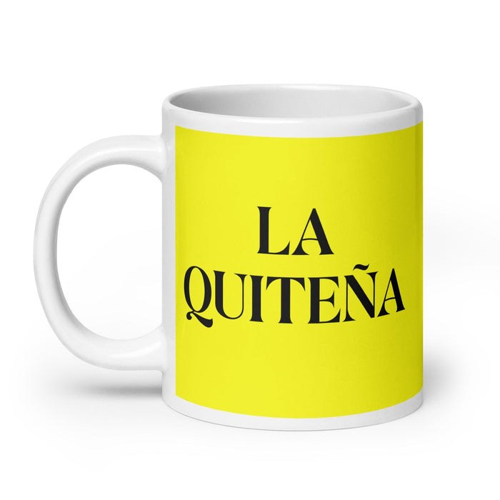 La Quiteña The Quito Resident Funny Home Office Work Coffee Mug Mexican Spanish Pride Gift White Glossy Cup Yellow Card Mug Mexicada