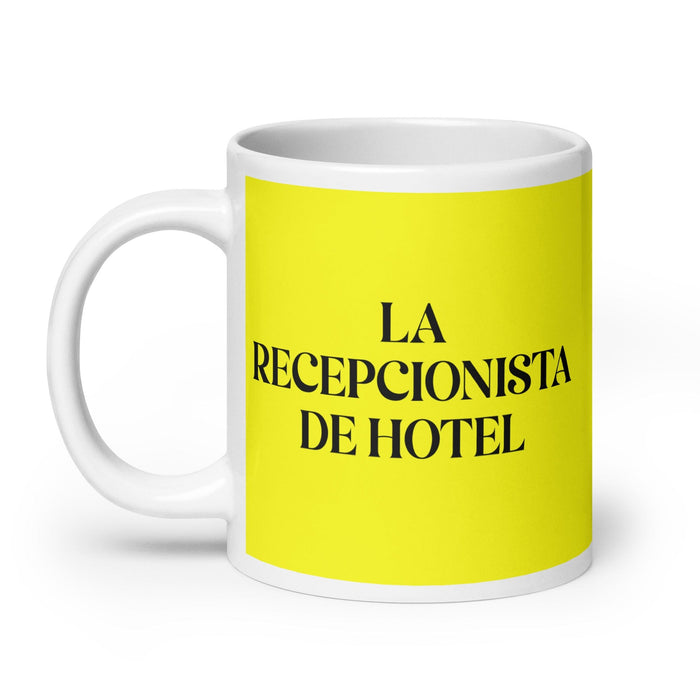 La Recepcionista De Hotel The Hotel Receptionist Funny Home Office Work Coffee Mug Mexican Spanish Pride Gift White Glossy Cup Yellow Card Mug Mexicada