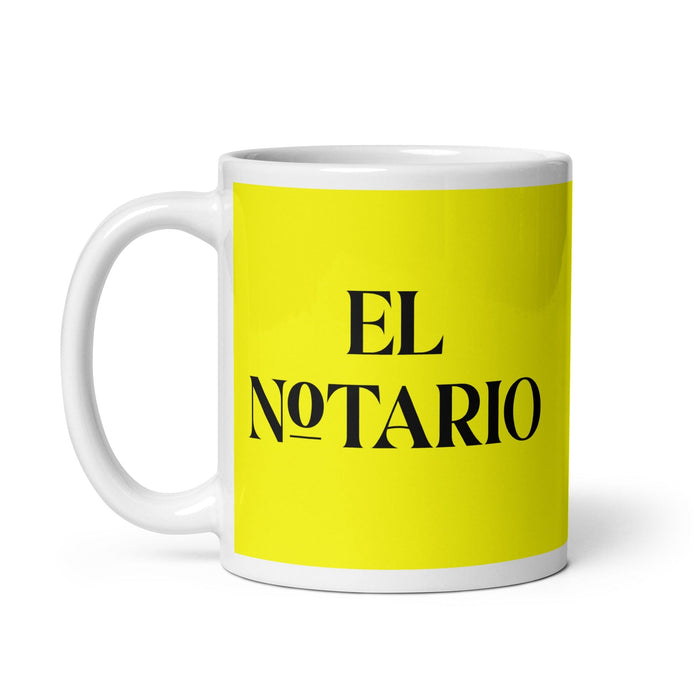 El Notario The Notary Funny Home Office Work Coffee Mug Mexican Spanish Pride Gift White Glossy Cup Yellow Card Mug Mexicada