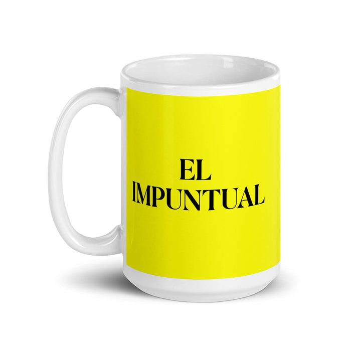 El Impuntual The Unpunctual One Funny Home Office Work Coffee Mug Mexican Spanish Pride Gift White Glossy Cup Yellow Card Mug Mexicada