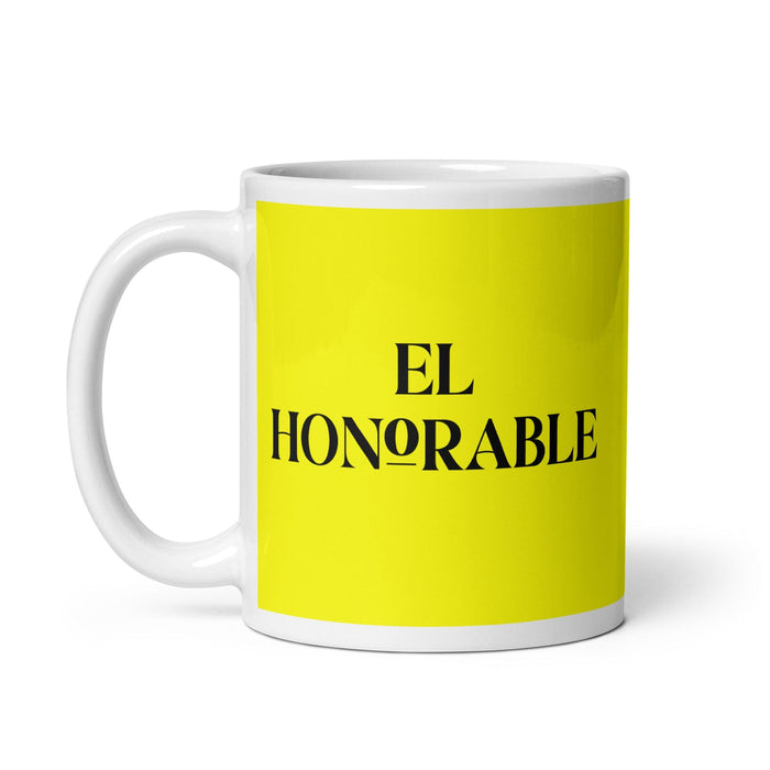 El Honorable The Honorable Funny Home Office Work Coffee Mug Mexican Spanish Pride Gift White Glossy Cup Yellow Card Mug Mexicada