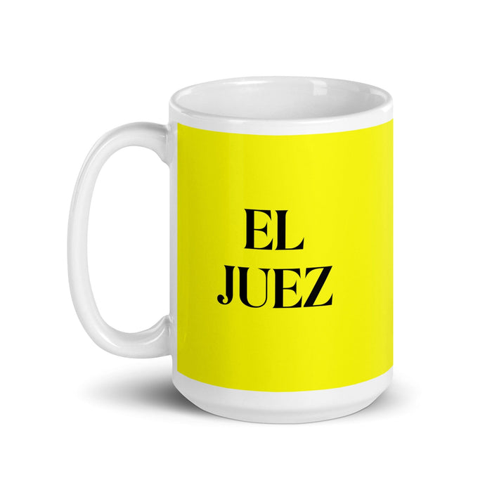 El Juez The Judge Funny Home Office Work Coffee Mug Mexican Spanish Pride Gift White Glossy Cup Yellow Card Mug Mexicada