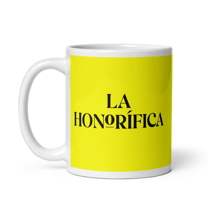 La Honorífica The Honoree Funny Home Office Work Coffee Mug Mexican Spanish Pride Gift White Glossy Cup Yellow Card Mug Mexicada