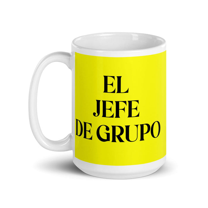 El Jefe De Grupo The Group Leader Funny Home Office Work Coffee Mug Mexican Spanish Pride Gift White Glossy Cup Yellow Card Mug Mexicada