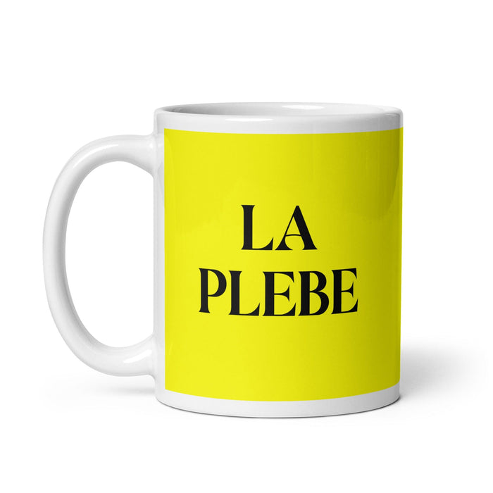 La Plebe The Commoner Funny Home Office Work Coffee Mug Mexican Spanish Pride Gift White Glossy Cup Yellow Card Mug Mexicada