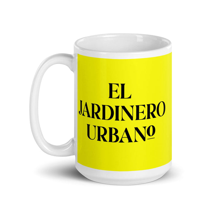 El Jardinero Urbano The Urban Gardener Funny Home Office Work Coffee Mug Mexican Spanish Pride Gift White Glossy Cup Yellow Card Mug Mexicada