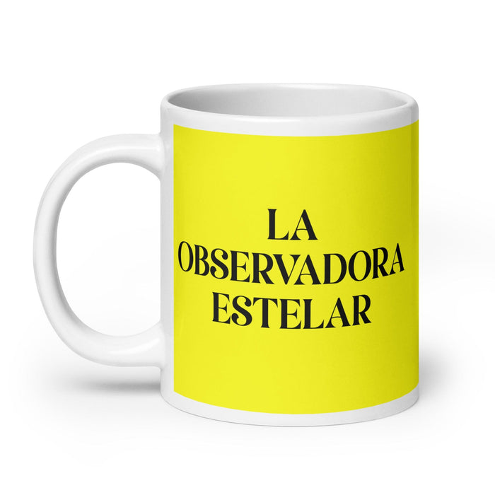 La Observadora Estelar The Star Observer Funny Home Office Work Coffee Mug Mexican Spanish Pride Gift White Glossy Cup Yellow Card Mug Mexicada