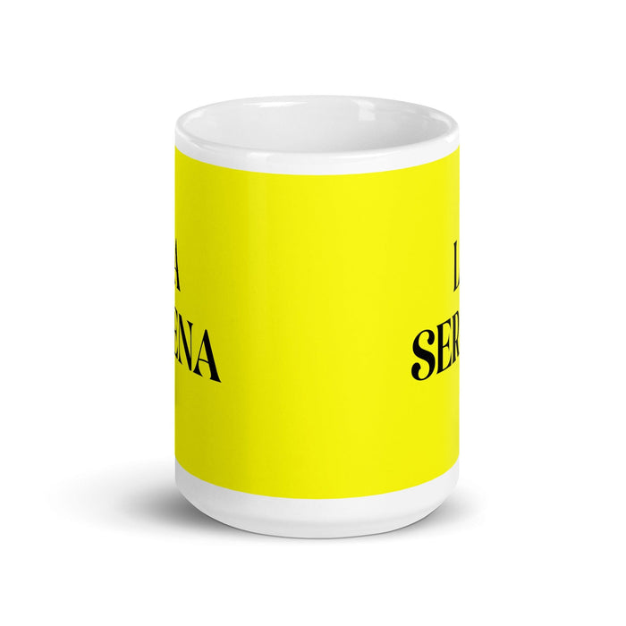 La Serena The Serene One Funny Home Office Work Coffee Mug Mexican Spanish Pride Gift White Glossy Cup Yellow Card Mug Mexicada