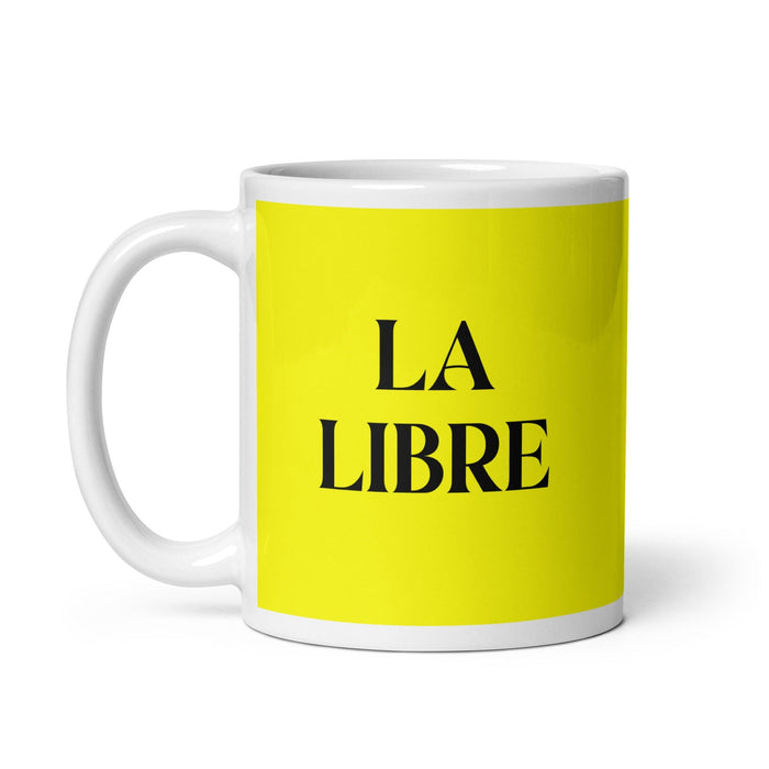 La Libre The Free One Funny Home Office Work Coffee Mug Mexican Spanish Pride Gift White Glossy Cup Yellow Card Mug Mexicada