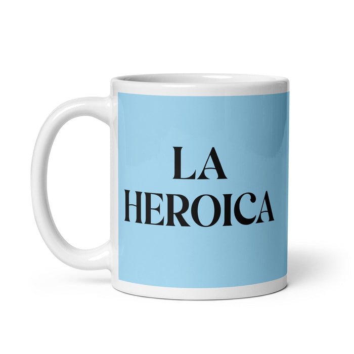 La Heroica The Heroic One Funny Home Office Work Coffee Mug Mexican Spanish Pride Gift White Glossy Cup Sky Blue Card Mug Mexicada