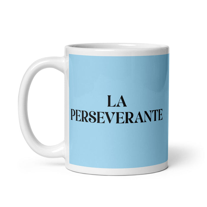 La Perseverante The Perseverant One Funny Home Office Work Coffee Mug Mexican Spanish Pride Gift White Glossy Cup Sky Blue Card Mug Mexicada