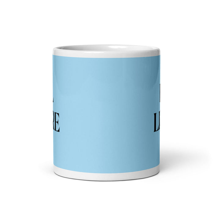 El Libre The Free One Funny Home Office Work Coffee Mug Mexican Spanish Pride Gift White Glossy Cup Sky Blue Card Mug Mexicada