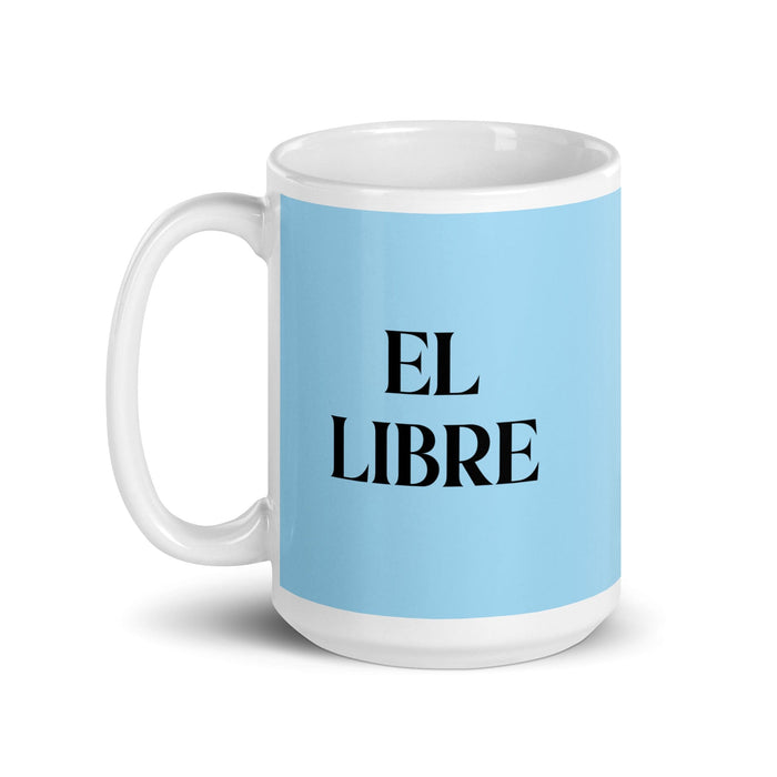 El Libre The Free One Funny Home Office Work Coffee Mug Mexican Spanish Pride Gift White Glossy Cup Sky Blue Card Mug Mexicada