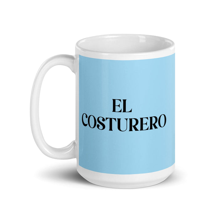 El Costurero The Seamstress/Tailor Funny Home Office Work Coffee Mug Mexican Spanish Pride Gift White Glossy Cup Sky Blue Card Mug Mexicada